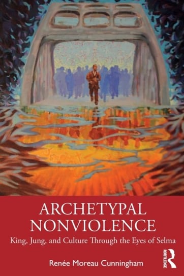 Archetypal Nonviolence: Jung, King, and Culture Through the Eyes of Selma Renee Moreau Cunningham