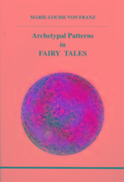 Archetypal Patterns in Fairy Tales Franz Marie-Louise