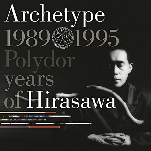 Archetype | 1989-1995 Polydor Years Of Hirasawa Susumu Hirasawa