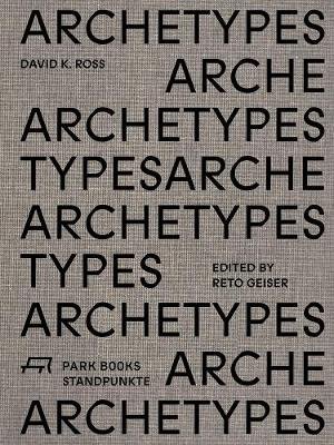 Archetypes: David K. Ross Reto Geiser