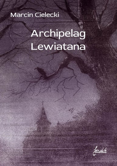 Archipelag Lewiatana Cielecki Marcin