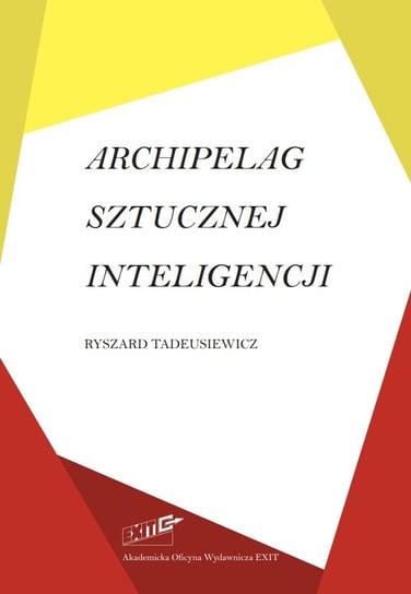 Archipelag sztucznej inteligencji Tadeusiewicz Ryszard