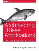 Architecting HBase Applications Spaggiari Jean-Marc, O'dell Kevin