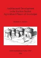 Architectural Development in the Earliest Settled Agricultural Phases of Azerbaijan Azimov Mubariz S.