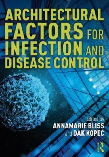 Architectural Factors for Infection and Disease Control AnnaMarie Bliss