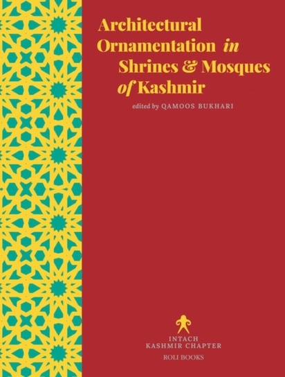 Architectural Ornamentation in Shrines & Mosques of Kashmir Qamoos Bukhari