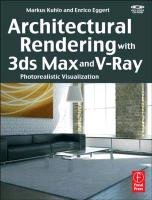 Architectural Rendering with 3ds Max and V-Ray Kuhlo Markus, Eggert Enrico