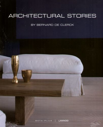 Architectural Stories by Bernard De Clerck Pauwels Wim