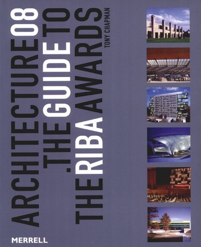 Architecture 08: The Guide To The Riba Awards Chapman Tony
