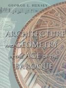 Architecture and Geometry in the Age of the Baroque Hersey George L.