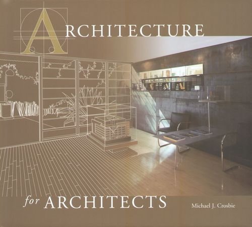 Architecture for Architects Crosbie Michael