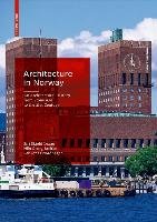 Architecture in Norway Skjold Lexau Siri, Brekke Nils Georg, Nordhagen Per Jonas
