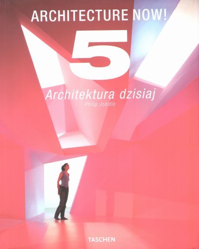 Architecture Now! 5 - Architektura Dzisiaj Jodidio Philip