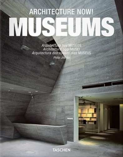 Architecture Now! Museums Jodidio Philip