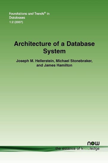 Architecture of a Database System Hellerstein Joseph M.