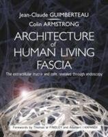 Architecture of Human Living Fascia Guimberteau Jean Claude, Armstrong Colin