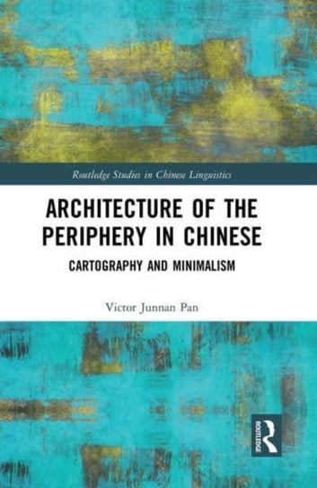 Architecture of the Periphery in Chinese: Cartography and Minimalism Taylor & Francis Ltd.