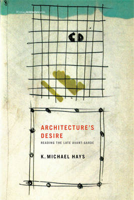 Architecture's Desire Hays Michael K.