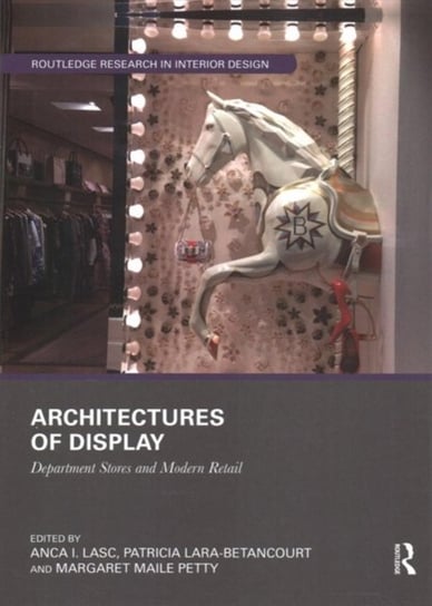 Architectures of Display: Department Stores and Modern Retail Opracowanie zbiorowe