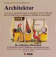 Architektur. Ein fröhliches Wörterbuch Bachmann Wolfgang