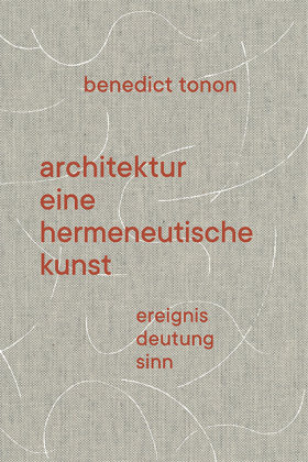Architektur - eine hermeneutische Kunst Park Books