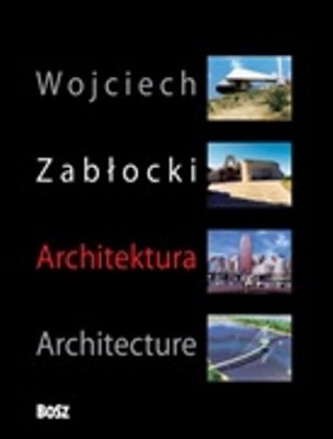 Architektura. Architecture Zabłocki Wojciech