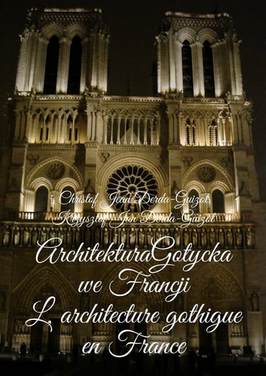 Architektura gotycka we Francji Derda-Guizot Christof Jean