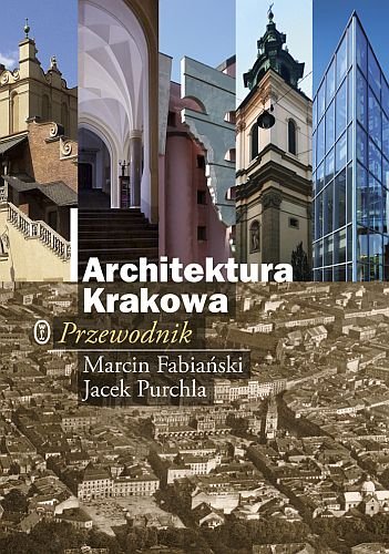 Architektura Krakowa. Przewodnik Fabiański Marcin, Purchla Jacek
