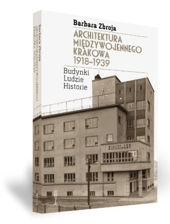 Architektura międzywojennego Krakowa 1918-1939. Budynki, ludzie, historia Zbroja Barbara