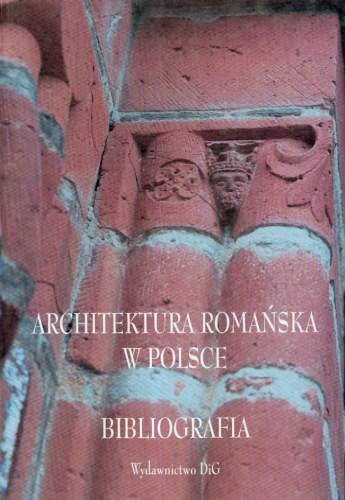 Architektura Romańska w Polsce Opracowanie zbiorowe