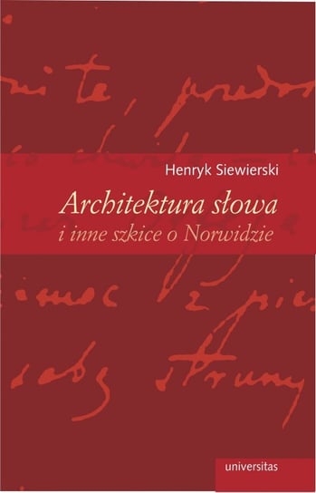 Architektura słowa i inne szkice o Norwidzie Siewierski Henryk