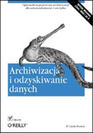 Archiwizacja i odzyskiwanie danych Preston Curtis W.