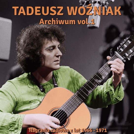 Archiwum Volume 1 (nagrania radiowe z lat 1966-1971) Woźniak Tadeusz