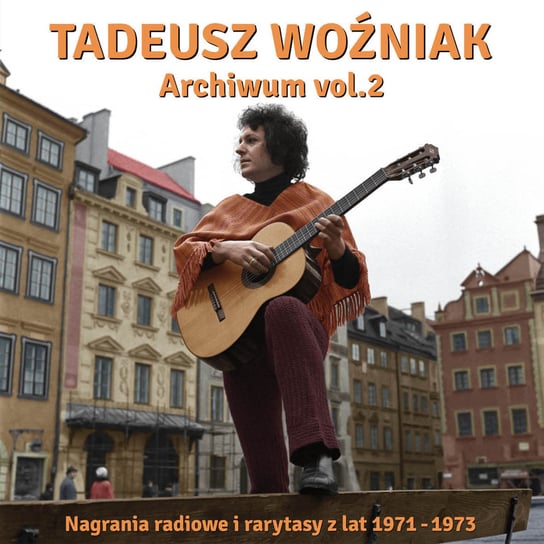 Archiwum Volume 2 (Nagrania radiowe i rarytasy z lat 71-73) Woźniak Tadeusz