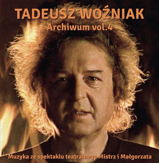 Archiwum. Volume 4 (muzyka ze spektaklu Mistrz i Małgorzata) Woźniak Tadeusz