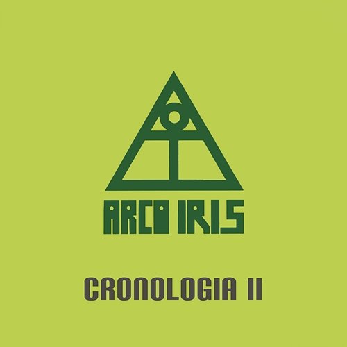 Arco Iris - Cronología II Arco Iris