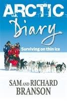 Arctic Diary Branson Sam, Branson Sir Richard
