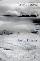 Arctic Dreams Lopez Barry