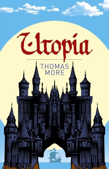 Arcturus Classics, Utopia Thomas More