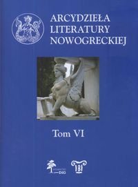Arcydzieła literatury nowogreckiej. Tom VI Opracowanie zbiorowe