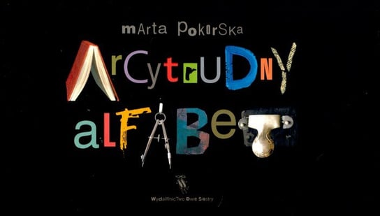 Arcytrudny alfabet Pokorska Marta