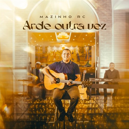 Arde Outra Vez Mazinho RC