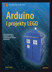 Arduino i projekty Lego. Zadziwiające projekty LEGO sterowane przez Arduino Lazar Jon