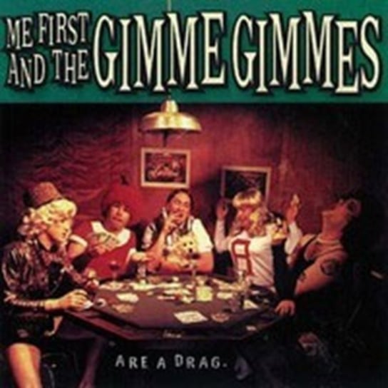 Are A Drag Me First and The Gimme Gimmes