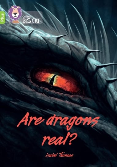 Are dragons real?: Band 11+Lime Plus Thomas Isabel