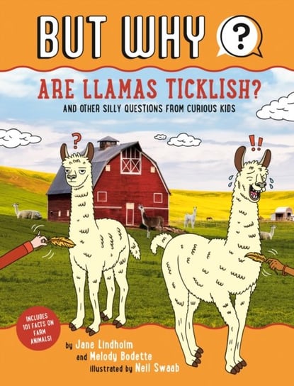 Are Llamas Ticklish? #1. And Other Silly Questions from Curious Kids Jane Lindholm, Melody Bodette