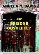 Are Prisons Obsolete? Davis Angela