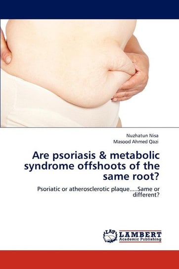 Are psoriasis & metabolic syndrome offshoots of the same root? Nisa Nuzhatun
