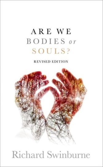 Are We Bodies or Souls?: Revised edition Opracowanie zbiorowe