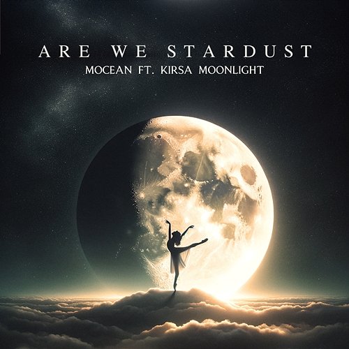 Are We Stardust Mocean feat. Kirsa Moonlight